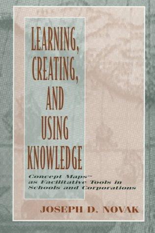 Joseph D. Novak: Learning, creating, and using knowledge (1998, L. Erlbaum Associates)