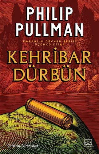 Philip Pullman: Kehribar Dürbün - Karanlik Cevher Serisi 3. Kitap (Paperback, Ithaki Yayinlari)