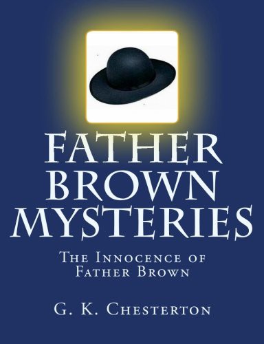 G. K. Chesterton, S. M. Sheley, Summit Classic Press: Father Brown Mysteries The Innocence of Father Brown [Large Print Edition] (Paperback, Createspace Independent Publishing Platform, CreateSpace Independent Publishing Platform)