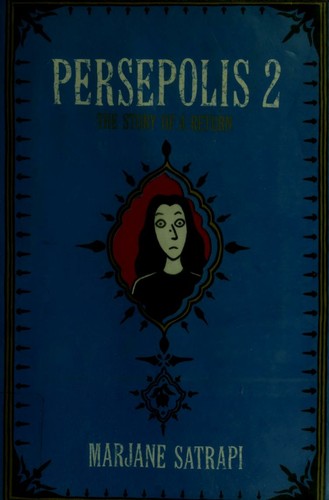 Marjane Satrapi: Persepolis 2: The Story of a Return (Persepolis #3-4) (2004, Pantheon Books)