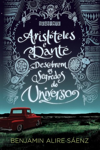 Benjamin Alire Sáenz: Aristóteles e Dante descobrem os segredos do Universo (EBook, Portuguese language, 2014, Editora Seguinte)