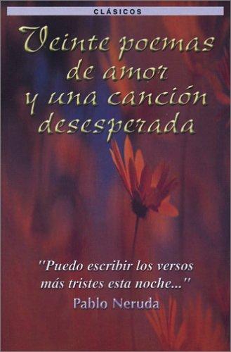 Pablo Neruda: Veinte Poemas de Amor y una Canción Desesperada (Paperback, Spanish language, Editorial y Distribuidora Leo)