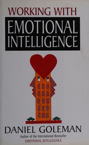 Daniel Goleman: Working with emotional intelligence (1998, Bloomsbury)