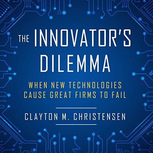 L.J. Ganser, Clayton M. Christensen: The Innovator's Dilemma (AudiobookFormat, HighBridge Audio)