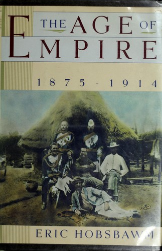Eric Hobsbawm: The age of empire, 1875-1914