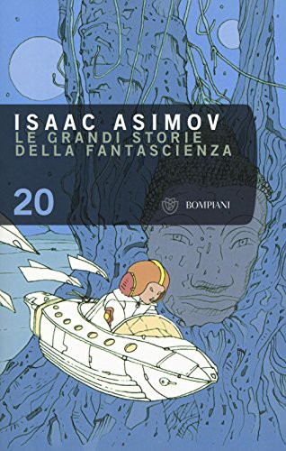 Isaac Asimov: Le grandi storie della fantascienza 20 (Paperback, Italian language, Bompiani)