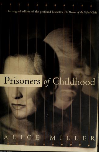 Alice Miller: Prisoners of Childhood (HarperCollins Publishers)