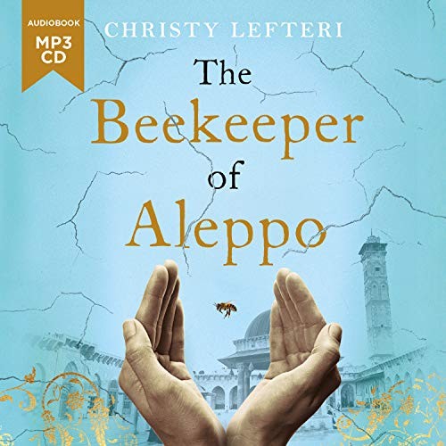 Christy Lefteri, Art Malik: The Beekeeper of Aleppo (AudiobookFormat, 2019, Zaffre)