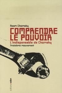 Noam Chomsky, Peter R. Mitchell, John Schoeffel: Comprendre le pouvoir - Tome 3, L'indispensable de Chomsky (French language)