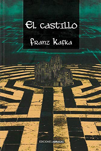 Franz Kafka: El castillo (Paperback, Ediciones Abraxas)