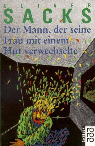 Oliver Sacks: Der Mann, der seine Frau, mit einem Hut verwechselte (Paperback, German language, 1990, Rowohlt Taschenbuch Verlag, Rowohlt Taschenbuch Verlag GmbH)