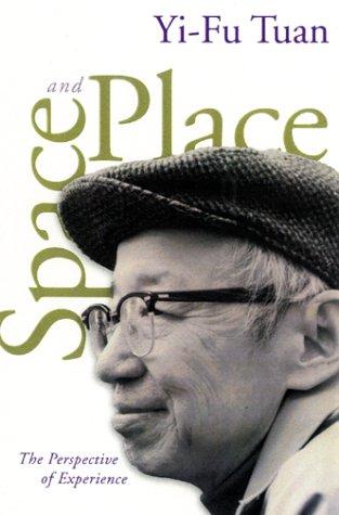 Yi-fu Tuan, Steven Hoelscher: Space and place (Paperback, 1977, University of Minnesota Press)