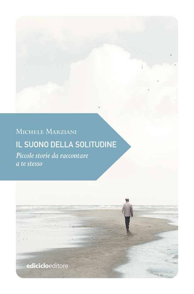 Michele Marziani: Il suono della solitudine (Paperback, Italiano language, 2019, Ediciclo Editore)