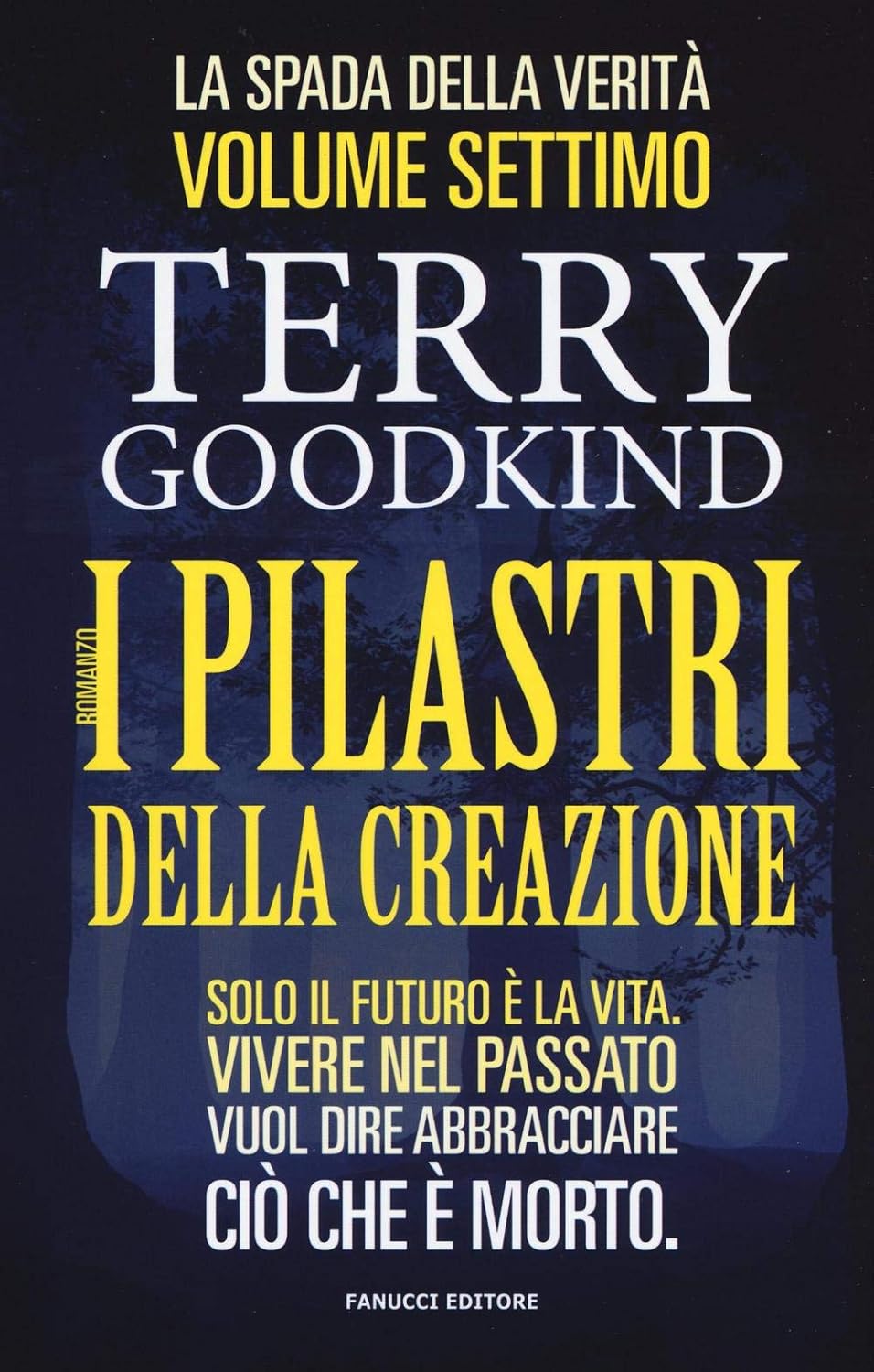 Terry Goodkind: l Pilastri Della Creazione (Hardcover, Italiano language)
