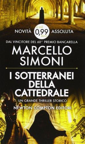 Marcello Simoni: I sotterranei della cattedrale (Italian language, 2013)