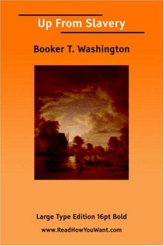 Booker T. Washington: Up From Slavery (Paperback, ReadHowYouWant.com)