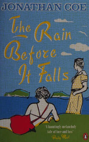 Jonathan Coe: The Rain Before it Falls (EBook, 2009, Penguin Group UK)