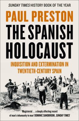 Paul Preston: Spanish Holocaust (2013, HarperCollins Publishers Limited)