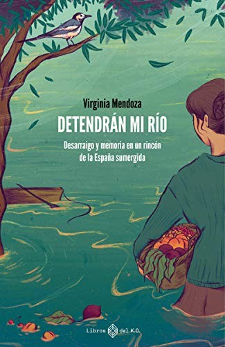 Virginia Mendoza Benavente: Detendrán mi río (Paperback, LIBROS DEL KO, SLL)