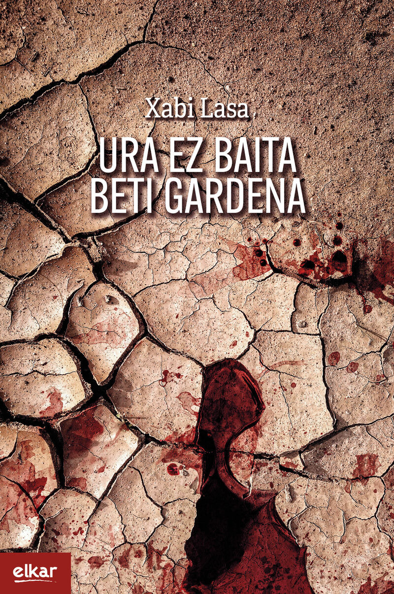 Xabi Lasa Gorraiz: Ura ez baita beti gardena (Euskara language, Elkar)