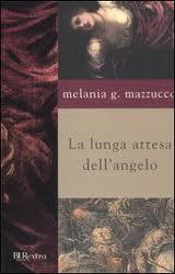 Melania Mazzucco: La lunga attesa dell'angelo (2010, BuRextra)