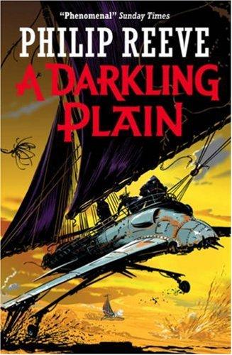 Philip Reeve: A Darkling Plain (Mortal Engines Quartet) (Scholastic Point)