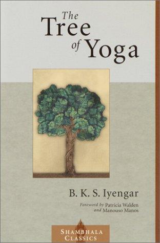 B. K. S. Iyengar: The tree of yoga (2002, Shambhala)