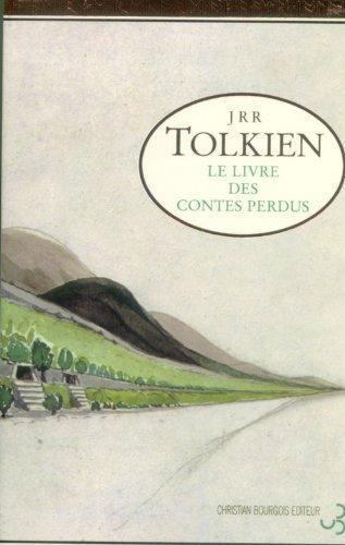 J.R.R. Tolkien, Christopher Tolkien: Le Livre des contes perdus (French language, 2002, Christian Bourgois)