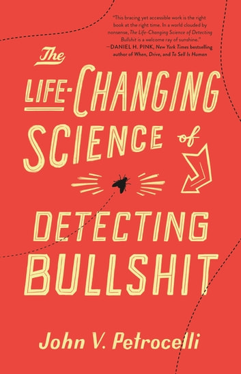 John V. Petrocelli: Life-Changing Science of Detecting Bullshit (2021, St. Martin's Press)