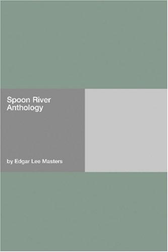 Edgar Lee Masters: Spoon River Anthology (Paperback, Hard Press)