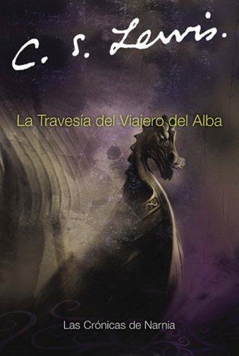 C. S. Lewis: La Travesia del Viajero del Alba (Narnia®) (Paperback, Spanish language, Rayo)