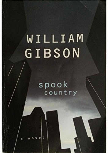 William Gibson, BA, William Gibson, William F. Gibson: Spook Country (2006, HiG.P. Putnam's Sons)