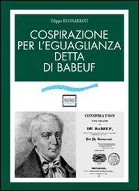 Filippo Buonarroti: Cospirazione per l'egualianza detta di Babeuf (Paperback, Italian language, 2011, Pantarei)