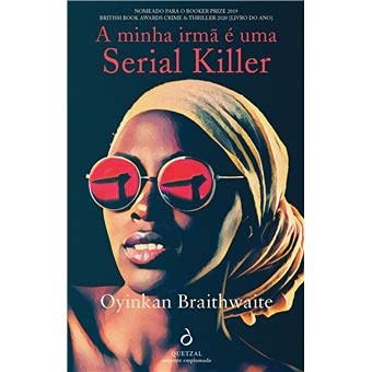 Oyinkan Braithwaite: A Minha Irmã é uma Serial Killer (Paperback, Portuguese language, Quetzal Editores)