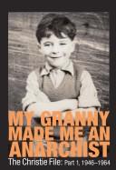 Stuart Christie: My granny made me an anarchist (2002, Arguments and Facts Media)