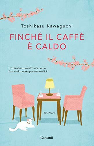 Toshikazu Kawaguchi: Finché il caffè è caldo (Paperback, Italian language, 2020)