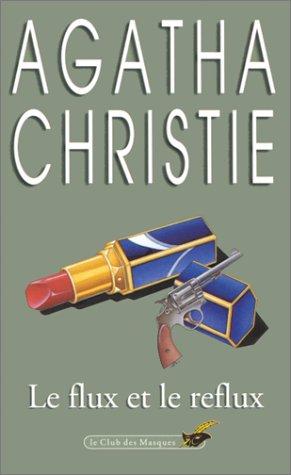 Agatha Christie: Le flux et le reflux (Paperback, Librairie des Champs-Elysées)