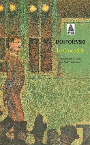 Fyodor Dostoevsky: Le Crocodile (French language, 2000, Actes Sud)