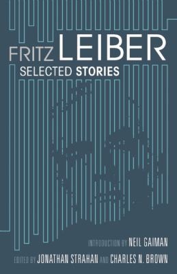 Fritz Leiber: Selected Stories (Hardcover, 2010, Night Shade Books)