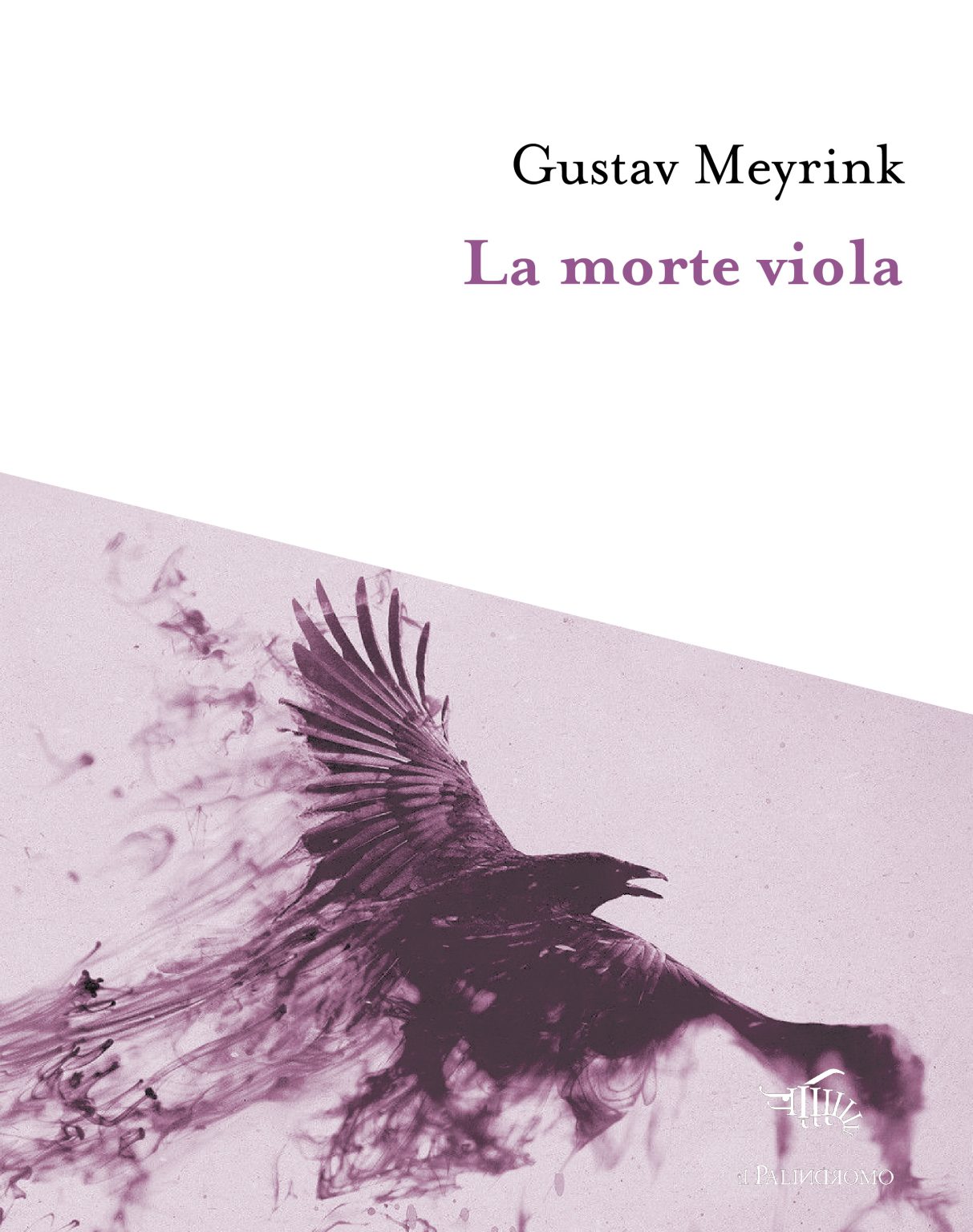 Gustav Meyrink: La morte viola (Paperback, italiano language, Il Palindromo)