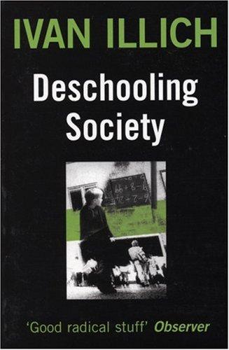 Ivan Illich: Deschooling Society (Paperback, Marion Boyars Publishers)