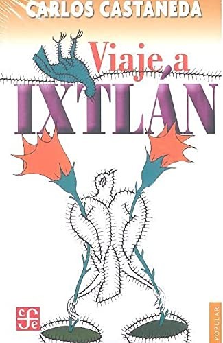 Carlos Castaneda: Viaje a Ixtlán (Paperback, Fondo de Cultura Económica)