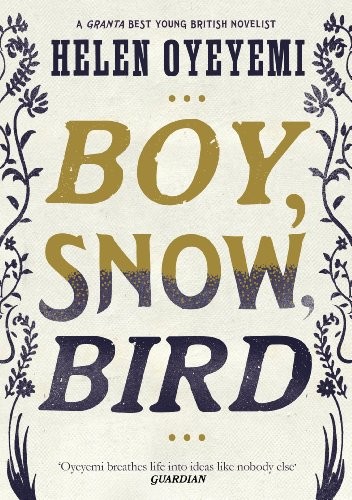 Helen Oyeyemi: Boy, Snow, Bird (Paperback, Picador)