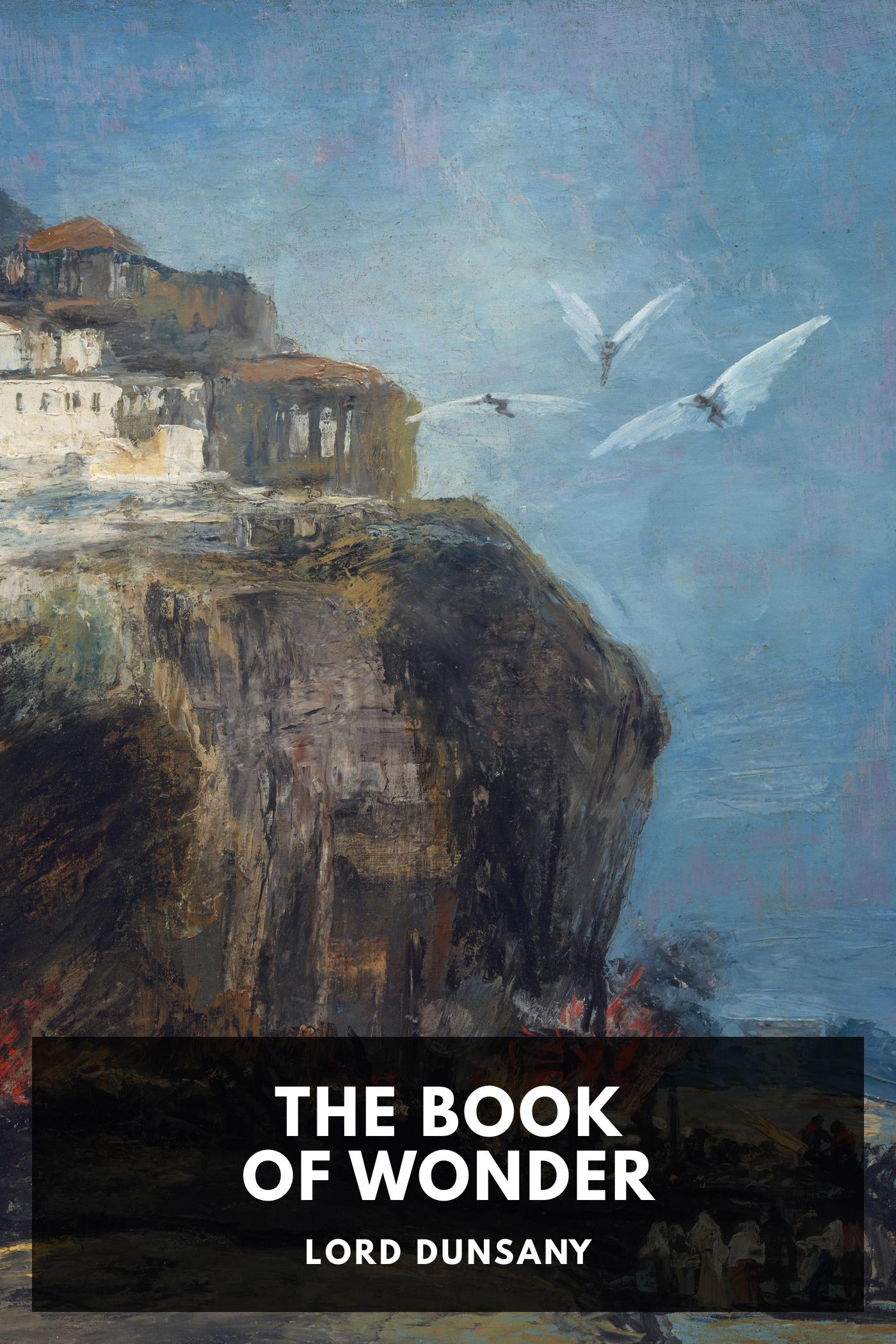 Lord Dunsany: The Book of Wonder (EBook, 2014, Standard Ebooks)