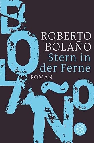 Roberto Bolaño: Stern in der Ferne (Paperback, Fischer Taschenbuch Verlag GmbH)