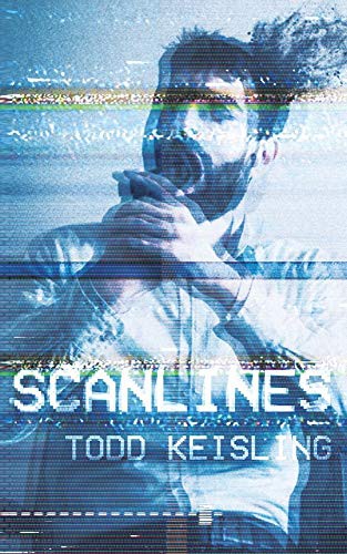 Todd Keisling: Scanlines (Paperback, Perpetual Motion Machine Publishing)