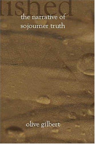 Olive Gilbert: The Narrative of Sojourner Truth (Paperback, BookSurge Classics)