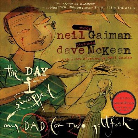 Neil Gaiman, Dave McKean: The  day I swapped my dad for two goldfish (2004, HarperCollins Children's Books)