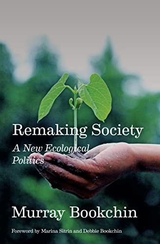 Murray Bookchin: Remaking Society (2023, AK Press Distribution, AK Press)