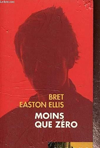 Bret Easton Ellis: Moins que zero (Paperback, France Loisirs)